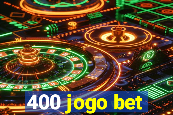 400 jogo bet